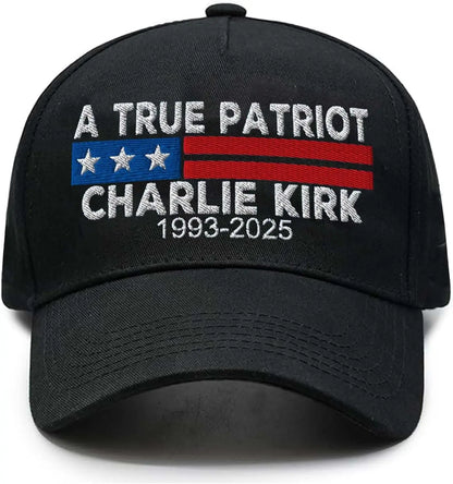 A True Patriot Charlie Kirk 2025 Hat
